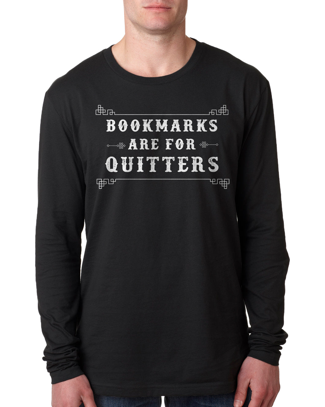 Bookmarks are for Quiiters Funny Bookworm Long Sleeve Men's Shirt
