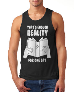 That's Enough Reality For One Day Book Lover Men's Tank Top