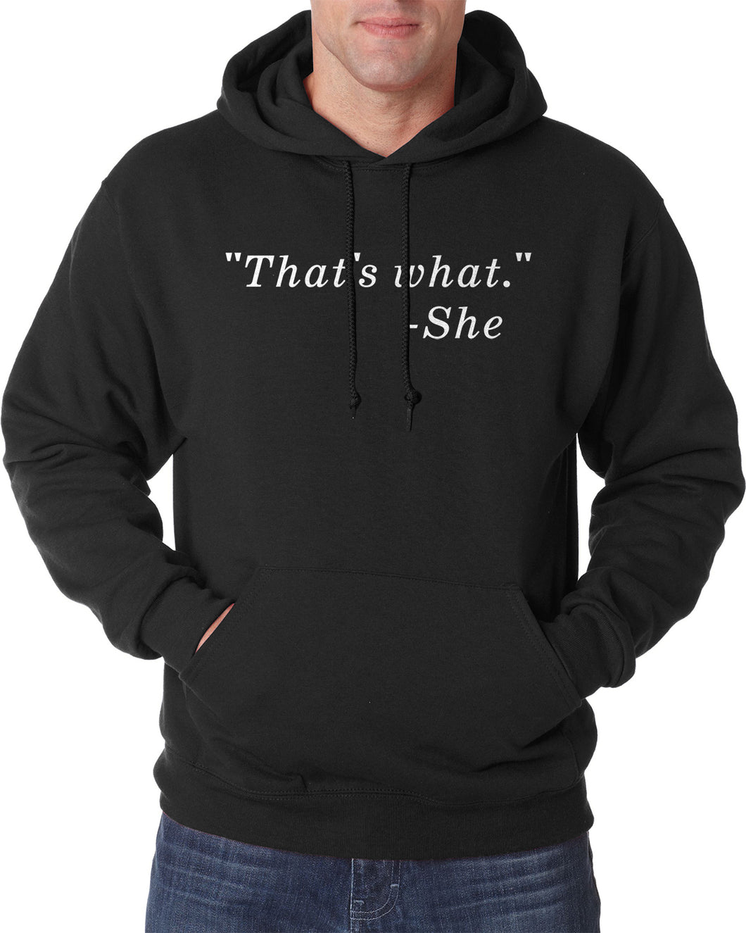 That's What… She Said Funny Quote Hooded Sweatshirt