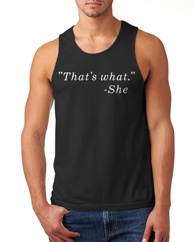 That's What… She Said Funny Quote Men's Tank Top
