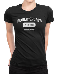 Hooray Sports, Do the Thing Win the Points Ladies T-shirt