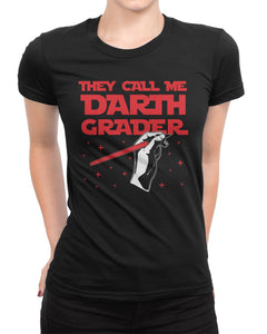 They Call Me Darth Grader Ladies T-shirt