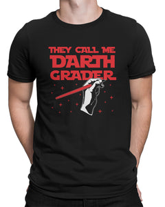 They Call Me Darth Grader Men's T-shirt